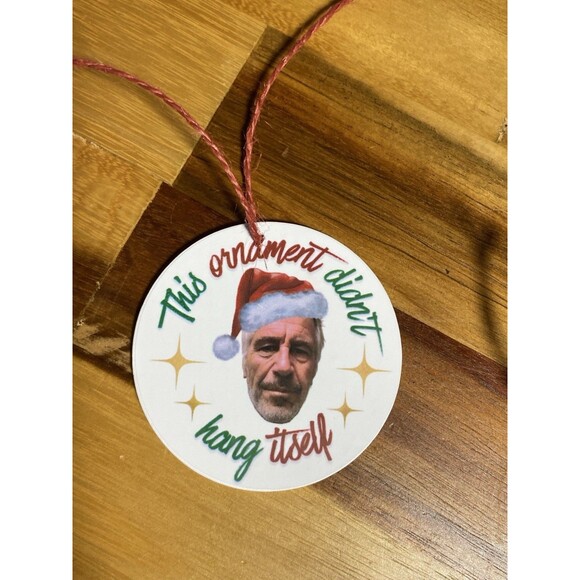 Jeffrey Epstein Ornament Didn’t Hang Itself Jeff Epstein - Picture 3 of 5
